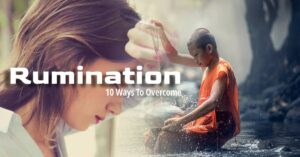 Read more about the article 반추(rumination)의 덫 그 굴레를 벗어나는 10가지 방법